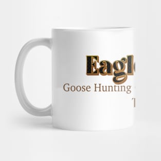 Eagle Lake Goose Hunting Capital Of The World Texas Mug